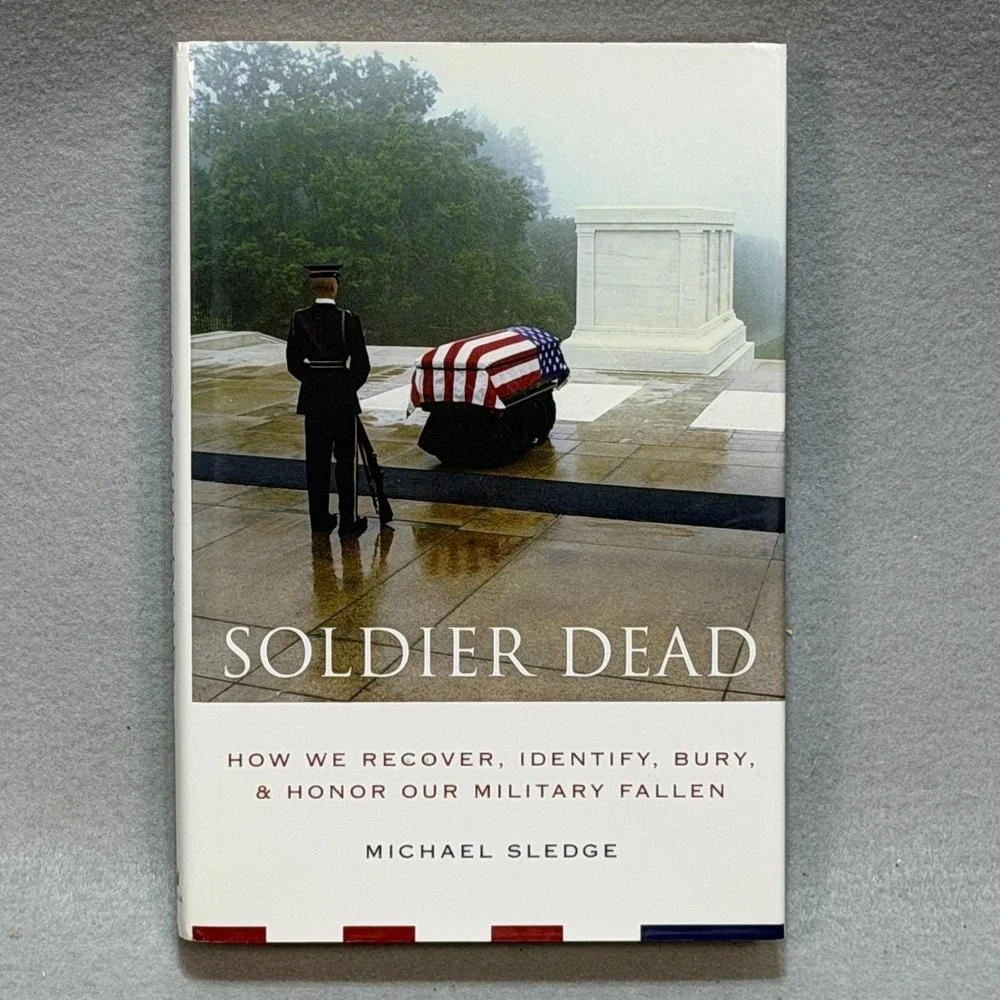 Soldier Dead 2005 Signed & Inscribed by Michael Sledge Hardcover w/ Dust Jacket